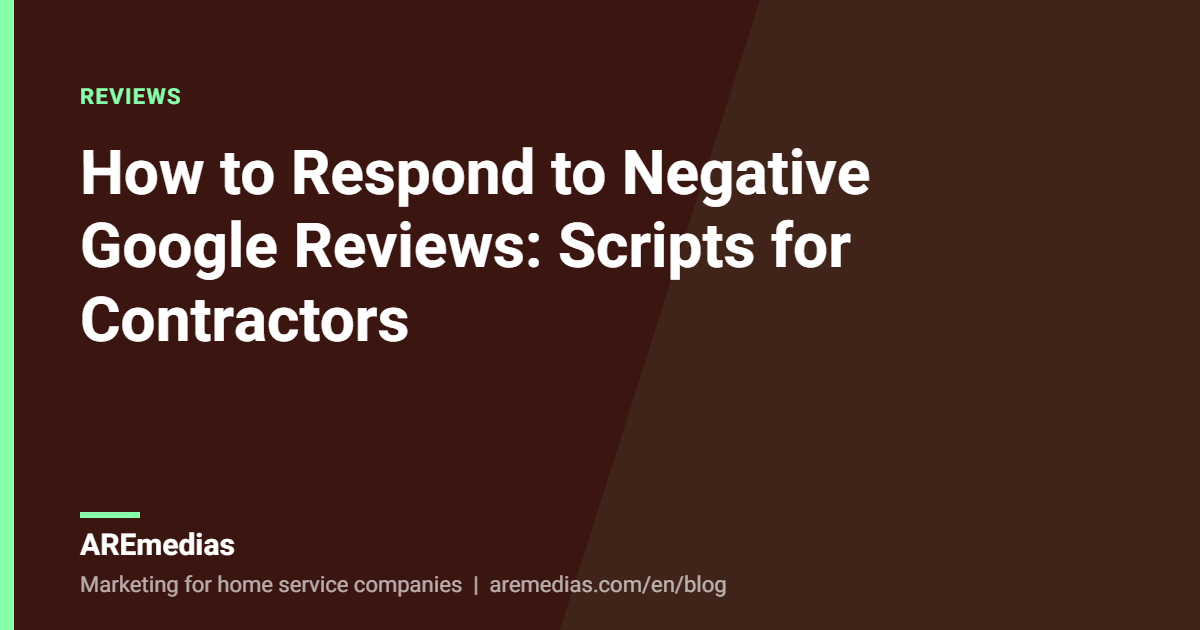 How to Respond to Negative Google Reviews: Scripts for Contractors